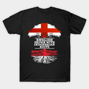 English Grown With Indonesian Roots - Gift for Indonesian With Roots From Indonesia T-Shirt